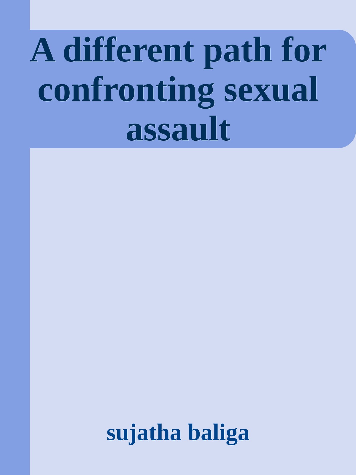 A different path for confronting sexual assault