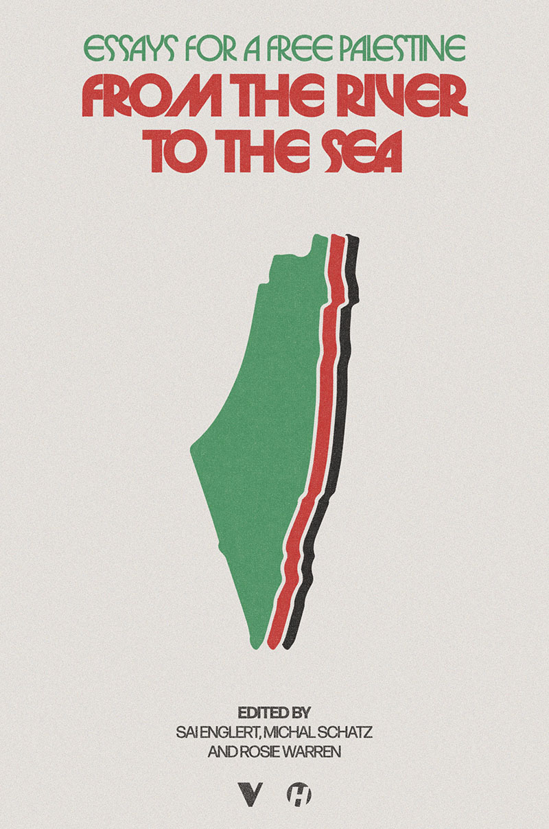 From the River to the Sea: Essays for a Free Palestine