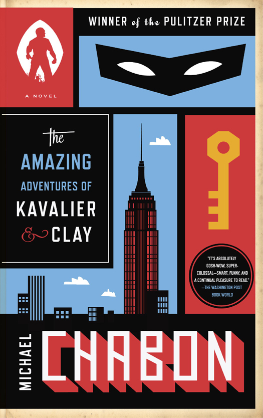 The Amazing Adventures of Kavalier & Clay: A Novel