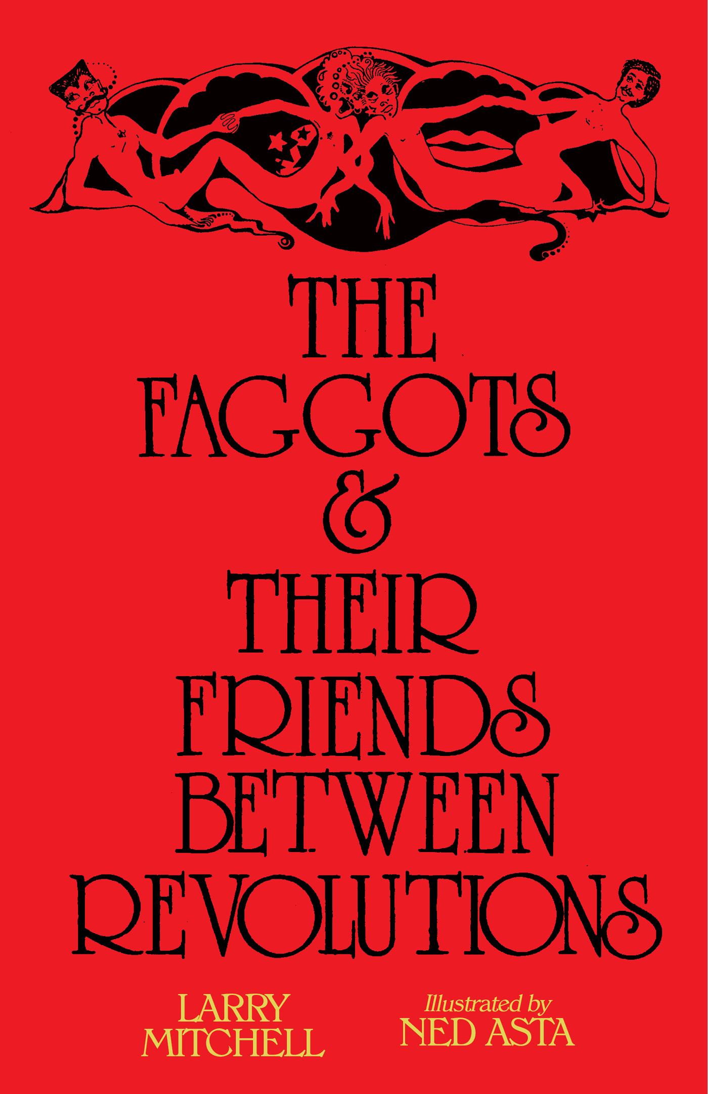 The Faggots & their Friends Between Revolutions